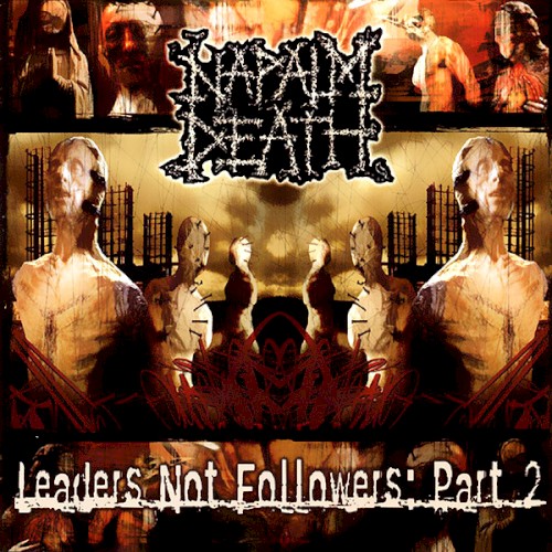 Napalm Death - Leaders Not Followers Part II